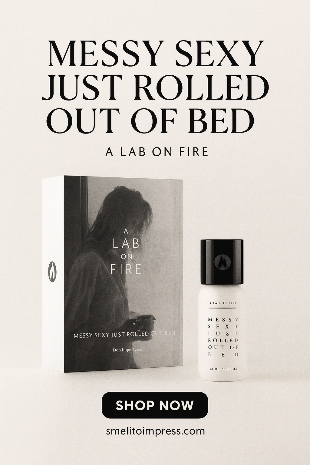 ラボ オン ファイアー メッシー セクシー ジャスト ロールアウト オブ ベッド 60ml